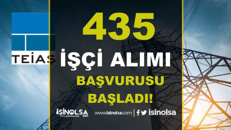 TEİAŞ 435 İşçi Personel Alımı İŞKUR Başvurusu Başladı! İşte İlan No 16 TEIAS ISCI ALIMI BASVURUSU