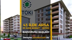 TOKİ 2025’te 43 İlde Arsa ve 53 İlde Konut-İşyeri Satışı Başlattı! Başvuru Şartları ve Detaylar