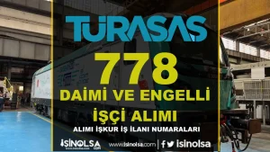 TÜRASAŞ Engelli ve Daimi 778 İşçi Alımı İŞKUR İlan No