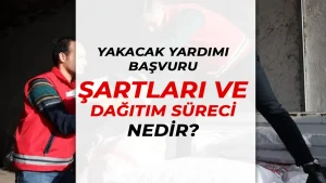 Yakacak Yardımı Başvuru Şartları ve Dağıtım Süreci
