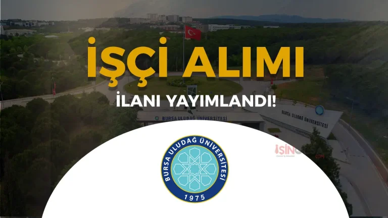 Bursa Uludağ Üniversitesi 8 Sürekli İşçi Alımı Yapacak! İşte Kadrolar ve Başvuru Şartları
