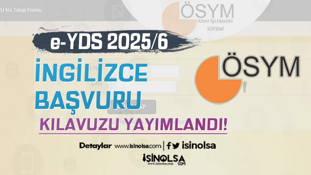 e-YDS 2025/6 İngilizce Başvuru Kılavuzu Yayımlandı!