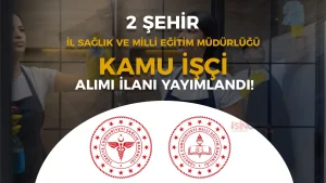 2 Şehir İl Milli Eğitim ve Sağlık Müdürlüğü İşçi Alımı Yapacak! Başvurular Başladı