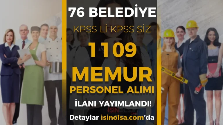 76 Belediye 1109 Memur ve Personel Alacak! KPSS li KPSS siz