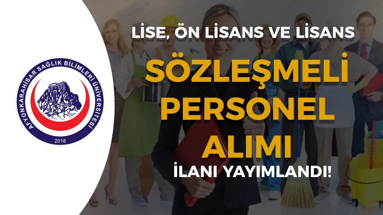 AFSÜ 27 Sözleşmeli Personel Alımı Yapacak! Lise, Ön Lisans ve Lisans