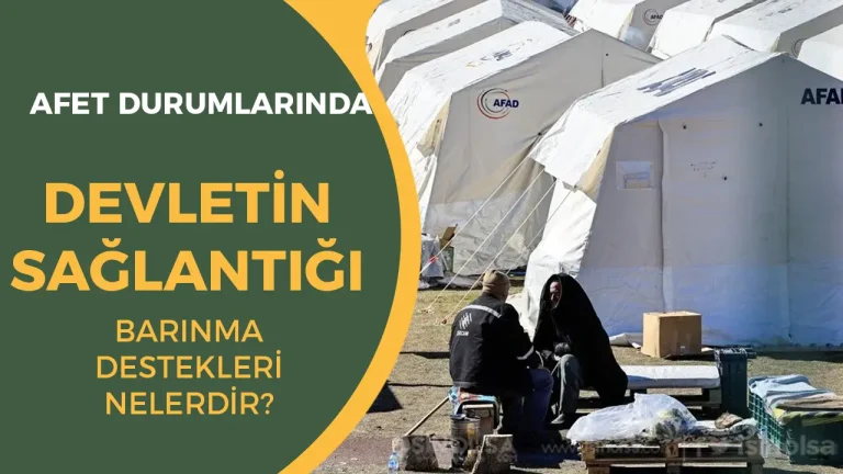 Afet Durumlarında Devletin Sağladığı Barınma Destekleri