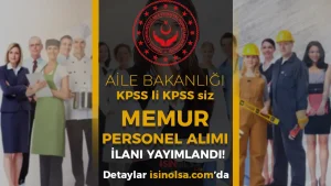 Aile Bakanlığı KPSS li KPSS siz SYDV Memur ve Personel Alımı İlanları Yayımlandı!