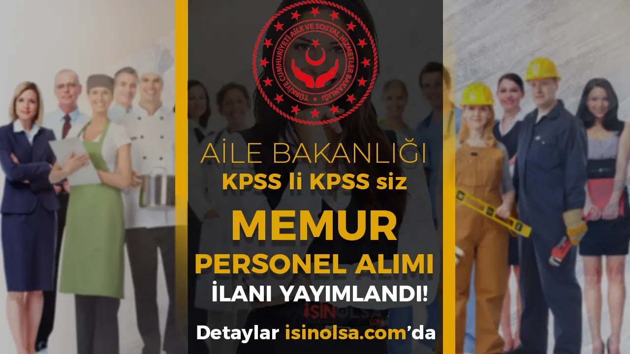 Aile Bakanlığı KPSS li KPSS siz SYDV Memur ve Personel Alımı İlanları Yayımlandı!