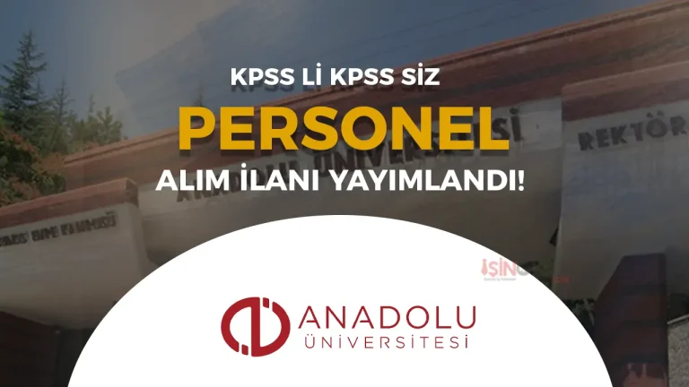 Anadolu Üniversitesi 6 Bilişim Personeli Alımı Yapacak! Başvurular Başladı