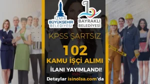 Bayraklı Belediyesi 102 Kamu İşçi Alımı İŞKUR Başvurusu Alıyor