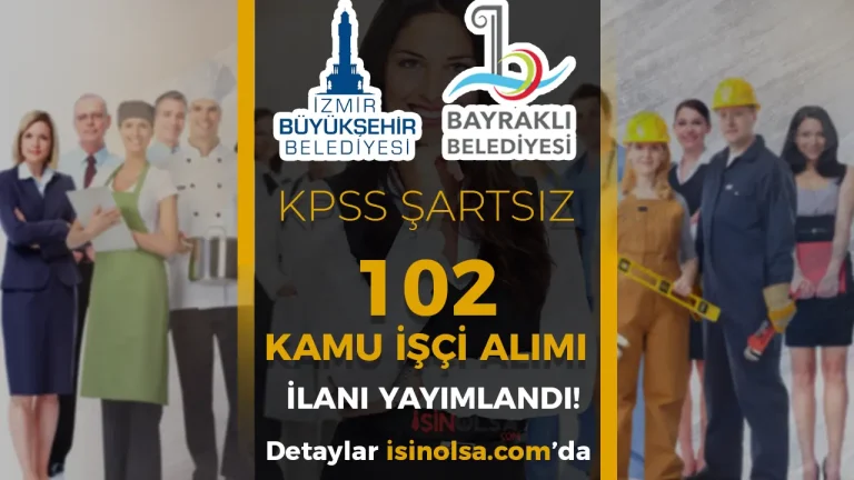 Bayraklı Belediyesi 102 Kamu İşçi Alımı İŞKUR Başvurusu Alıyor