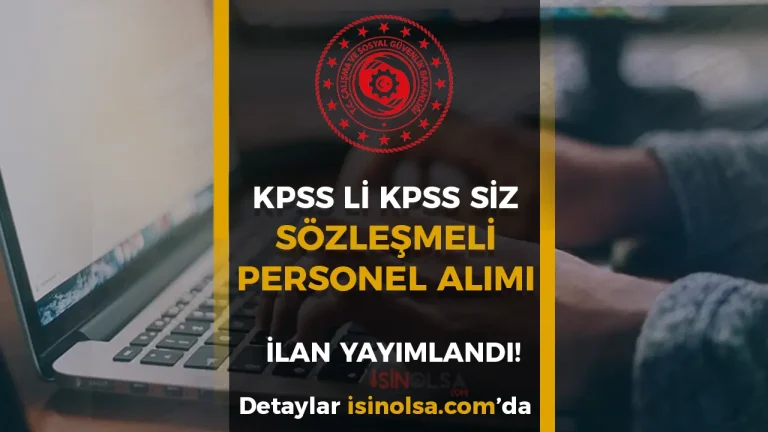 ÇSGB KPSS li KPSS siz Sözleşmeli Personel Alımı Yapacak! Yüksek Maaş İle