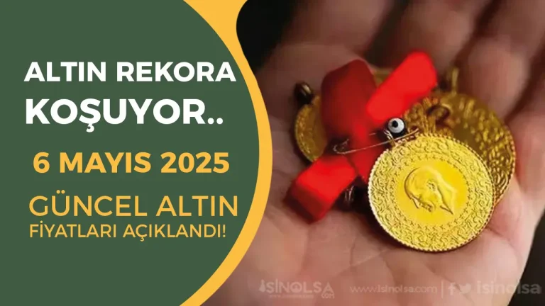Çeyrek Altın Rekora Yaklaştı! 6 Mayıs Güncel Altın Fiyatları Açıklandı