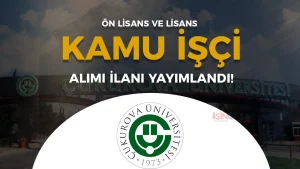 Çukurova Üniversitesi 17 Sürekli İşçi Alımı Yapacak! İşte Başvuru Şartları