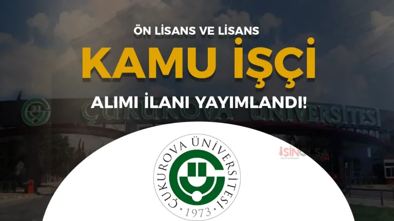Çukurova Üniversitesi 17 Sürekli İşçi Alımı Yapacak! İşte Başvuru Şartları