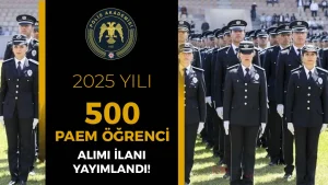 EGM 2025 Yılı 500 PAEM Öğrenci Alımı Yapacak! Şartlar ve Başvurular