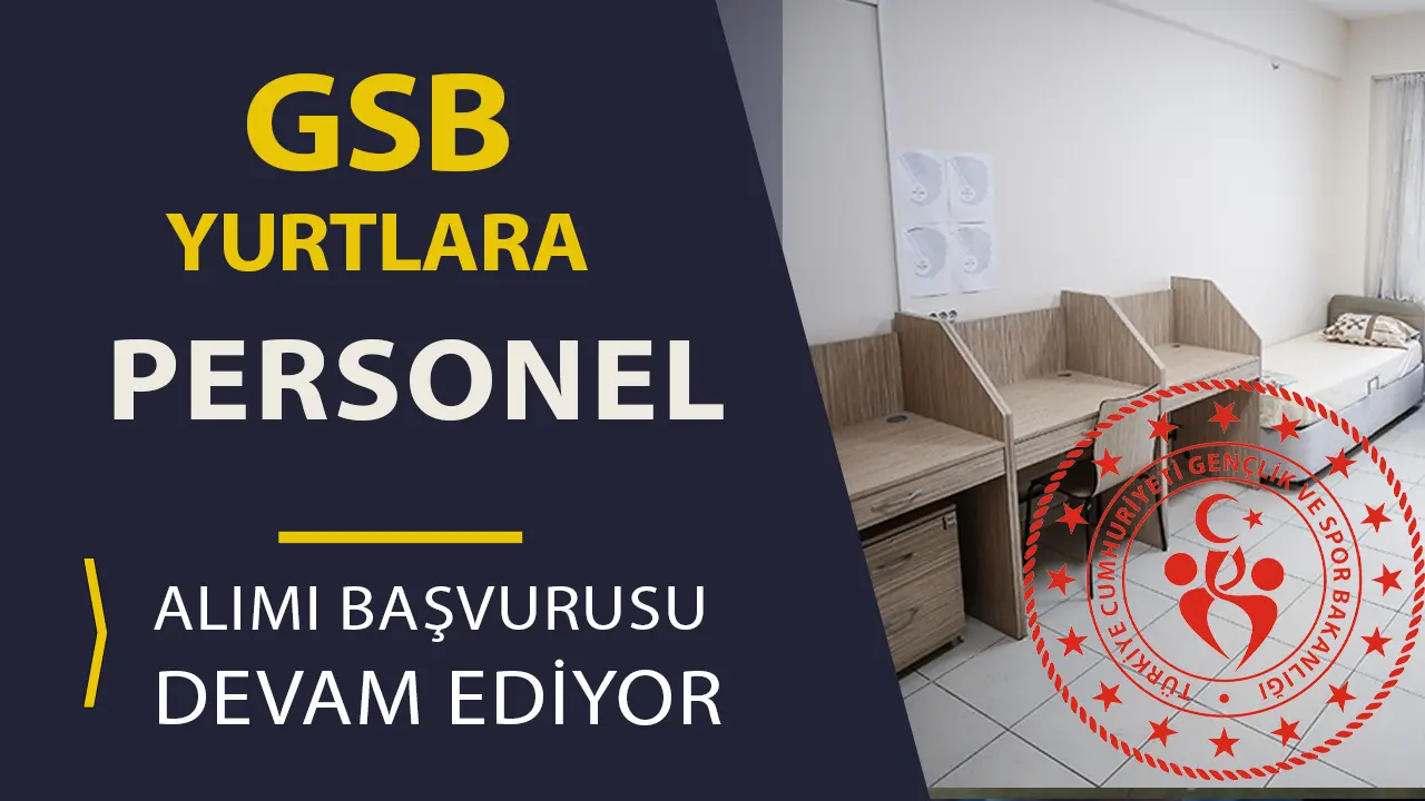 GSB İŞKUR İle 2025 Yılı Yurtlara TYP Personel Alımı Devam Ediyor!