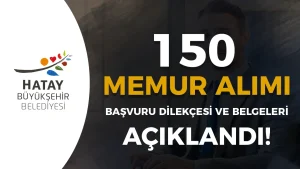 Hatay Büyükşehir Belediyesi 150 Memur Alımı Başvuru Dilekçesi ve Ekranı Açıklandı