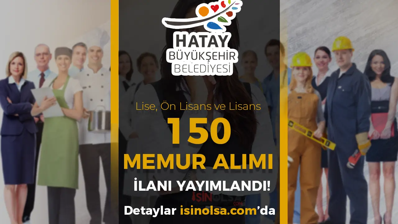 Hatay Büyükşehir Belediyesi 150 Memur Alımı İlanı 2025