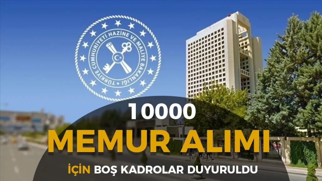 Hazine ve Maliye Bakanlığı ( HMB ) 1000 Memur Alımı İçin Dolu Boş Kadrolar Yayımlandı!