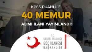 İçişleri Bakanlığı Göç İdaresi 40 Memur Alıyor! ( İl Göç Uzman Yardımcısı )