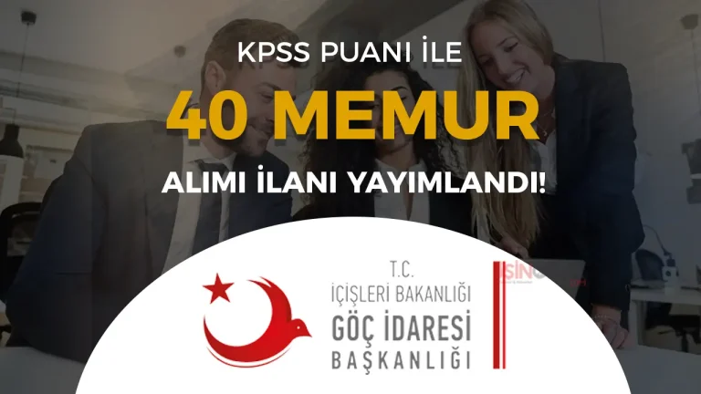 İçişleri Bakanlığı Göç İdaresi 40 Memur Alıyor! ( İl Göç Uzman Yardımcısı )