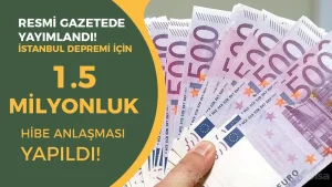 İstanbul’da Depreme Hazırlığın Artırılması İçin 1.5 Milyon Avroluk Hibe Anlaşması İmzalandı