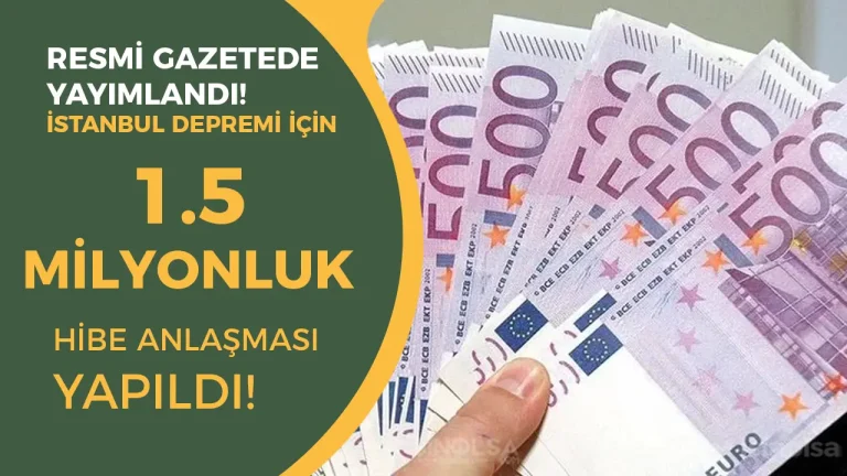 İstanbul’da Depreme Hazırlığın Artırılması İçin 1.5 Milyon Avroluk Hibe Anlaşması İmzalandı
