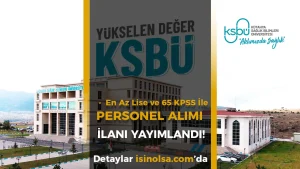 KSBÜ 18 Sözleşmeli Personel Alımı Yapacak! En Az Lise