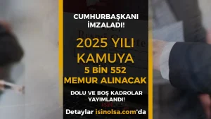 Kamuya 5 Bin 552 Memur Alımı Yapılacak! 2025 Yılı Dolu Boş Kadrolar Yayımlandı!