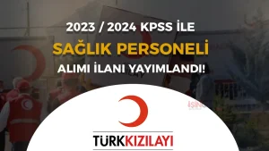 Kızılay 50 KPSS İle Sağlık Personeli Alımı Yapacak! 2023 veya 2024 KPSS İle