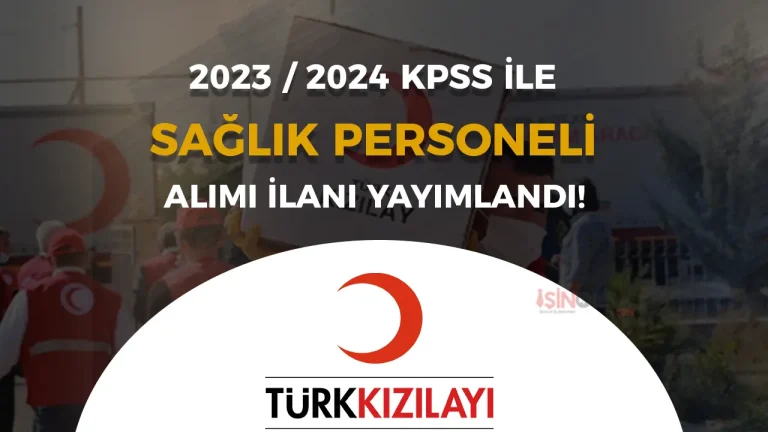 Kızılay 50 KPSS İle Sağlık Personeli Alımı Yapacak! 2023 veya 2024 KPSS İle