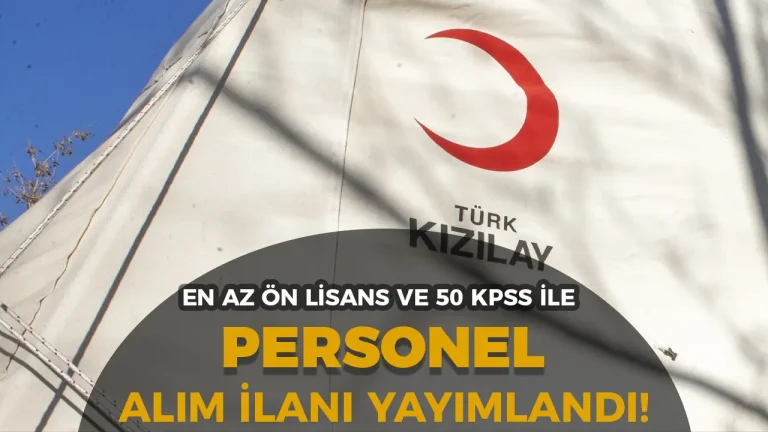 Kızılay En Az Ön Lisans Mezunu ve 50 KPSS ile Tekniker Alım İlanı Yayımladı