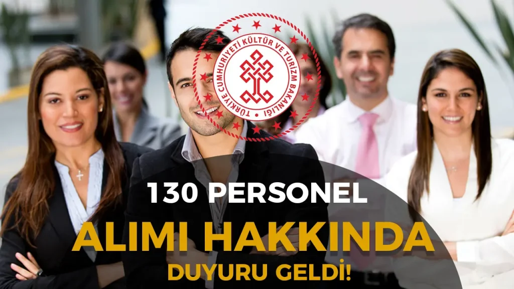 Kültür Bakanlığı 130 Personel Alımı İstenen Belgeler Açıklandı!