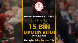 MEB 15 Bin Memur Alımı Sona Eriyor! Hangi Branş Kaç Kişi Alacak, Sözlü Sınav Ne Zaman?