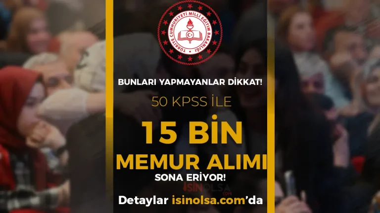 MEB 15 Bin Memur Alımı Sona Eriyor! Hangi Branş Kaç Kişi Alacak, Sözlü Sınav Ne Zaman?