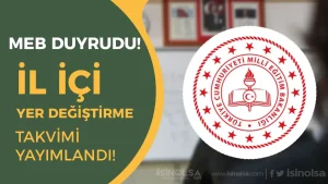 MEB 2025 Yılı İl İçi Öğretmen Yer Değiştirme Başvuruları Başlıyor! İşte Başvuru Şartları ve Takvimi