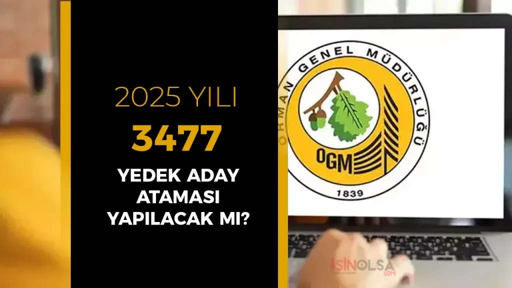 OGM 3477 Personel Alımı Yedek Aday Ataması Yapacak Mı? Yedek Liste Açıklandı mı?