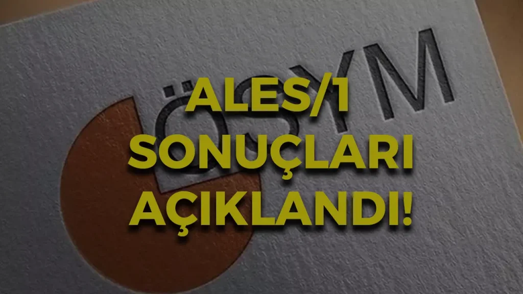 ÖSYM Duyurdu! 2025 ALES/1 Sınav Sonuçları Açıklandı 1 ÖSYM Duyurdu! 2025 ALES/1 Sınav Sonuçları Açıklandı