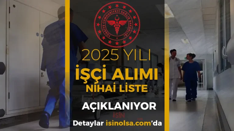 Sağlık Bakanlığı 2025 İşçi Alımı Nihai Liste Açıklanıyor! İşte Kura Detayları