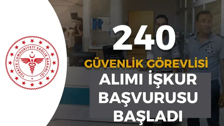 Sağlık Bakanlığı 2025 Yılı 17 Şehir 240 Güvenlik Görevlisi ( Silahsız ) Alımı İlanı