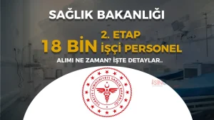 Sağlık Bakanlığı 2025 Yılı 2. Etap 18 Bin İşçi Personel Alımı Tüm Detayları