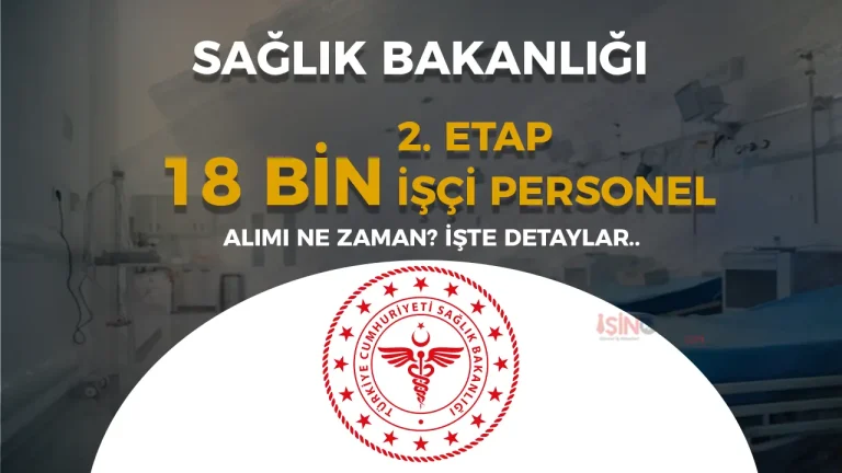Sağlık Bakanlığı 2025 Yılı 2. Etap 18 Bin İşçi Personel Alımı Tüm Detayları