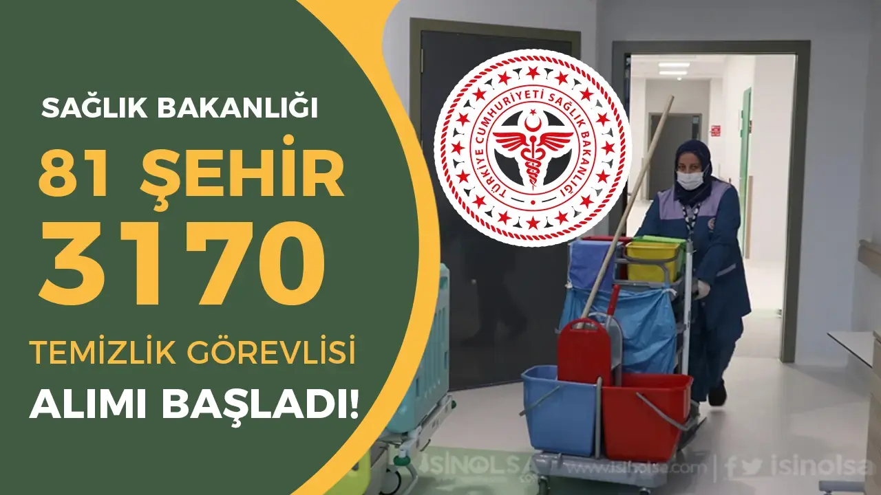 Sağlık Bakanlığı 81 Şehir Hastanelere 3170 Temizlik Görevlisi Alımı Başvurusu Başladı