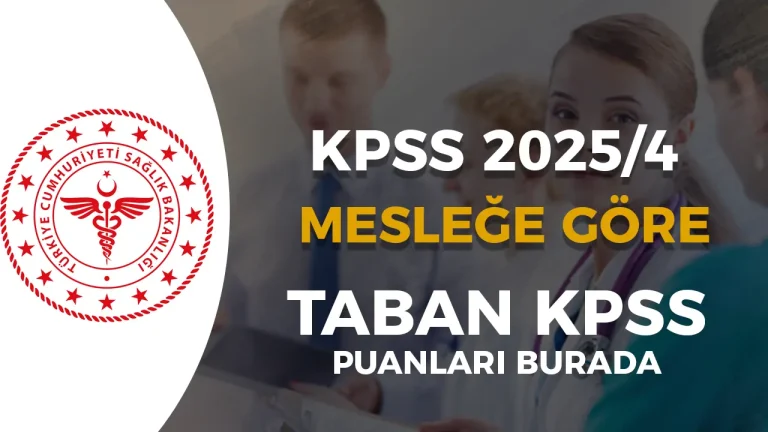 Sağlık Bakanlığı KPSS 2025/4 Atama Taban Puanları Açıklandı! Branşa Göre ve Mezuniyete Göre
