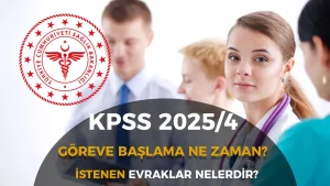 Sağlık Bakanlığı KPSS 2025/4 İle 15 Bin 342 Personel Göreve Başlama ve İstenen Belgeler Nedir?