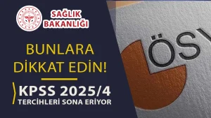 Sağlık Bakanlığı KPSS 2025/4 Tercihleri Sona Eriyor! Bunlara Dikkat Edin!