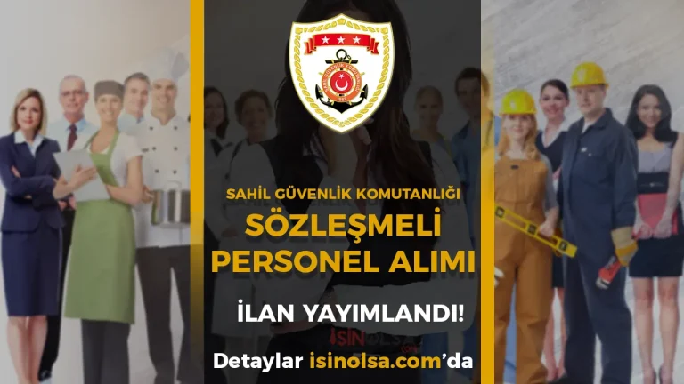 Sahil Güvenlik 2025 Yılı Sözleşmeli Personel Alımı Kontenjan ve Şartları