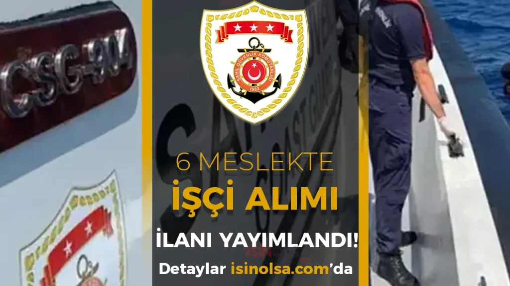 Sahil Güvenlik Akdeniz Komutanlığı 6 Alanda Kamu İşçi Alımı Yapacak!