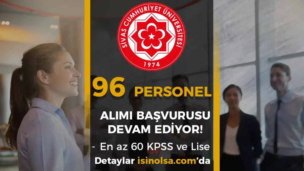 Sivas Cumhuriyet Üniversitesi 96 Personel Alımı Başvurusu ve Değerlendirme Süreci